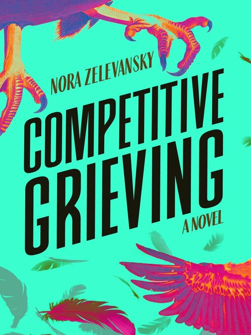 Title details for Competitive Grieving by Nora Zelevansky - Available